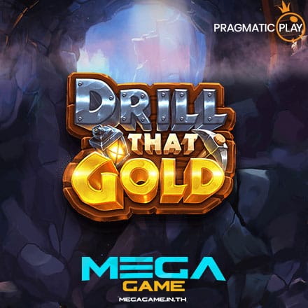 รูป Drill That Gold